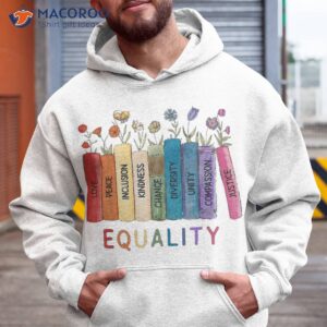 Equality Peace Love Kindness Equal Rights Social Justice Shirt