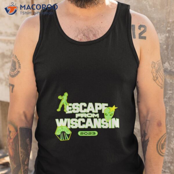 Escape From Wiscansin 2023 Shirt