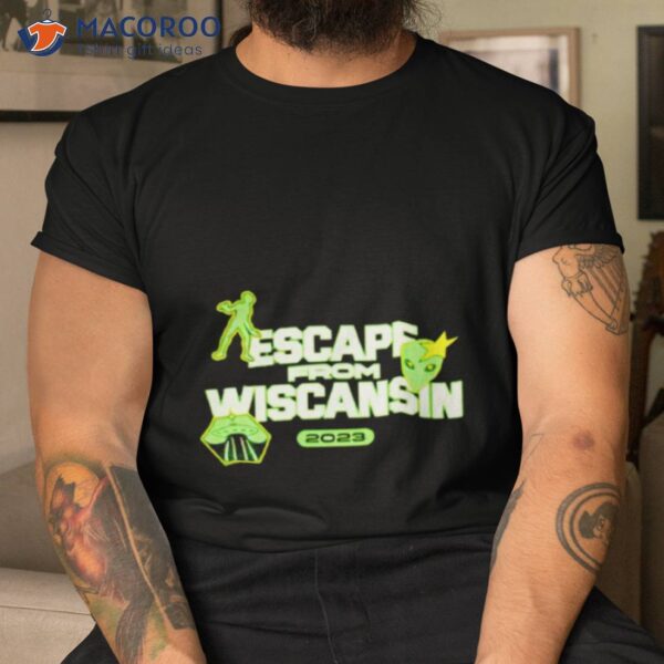 Escape From Wiscansin 2023 Shirt