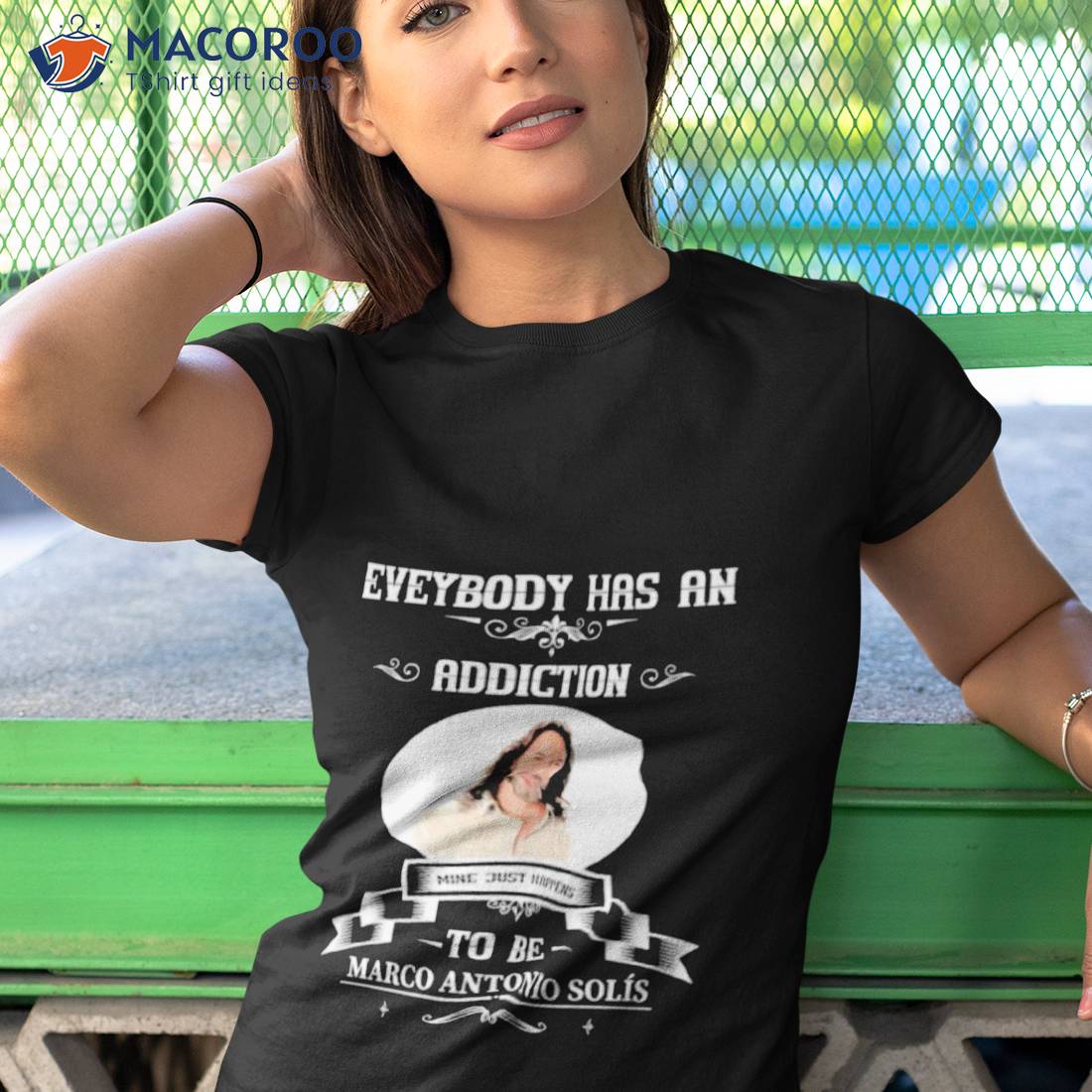Everybody Has An Addiction Mine Just Happens To Be Marco Antonio Solis Shirt Everybody Has An Addiction Mine Just Happens To Be Marco Antonio Solis Shirt