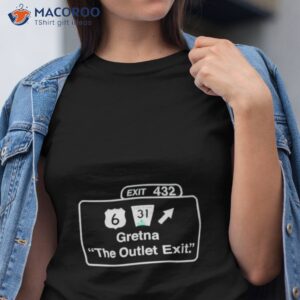 exit 432 gretna the outlet exit shirt tshirt