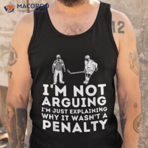 explaining why it wasn t a penalty ice hockey player gift shirt tank top