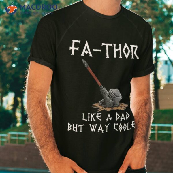 Fa-thor – Fathers Day Gift Tshirt Dad Father Shirt