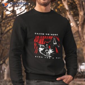 faith no more king for a day song shirt sweatshirt