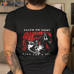 faith no more king for a day song shirt tshirt