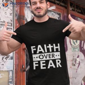 faith over fear 2023 t shirt tshirt 1