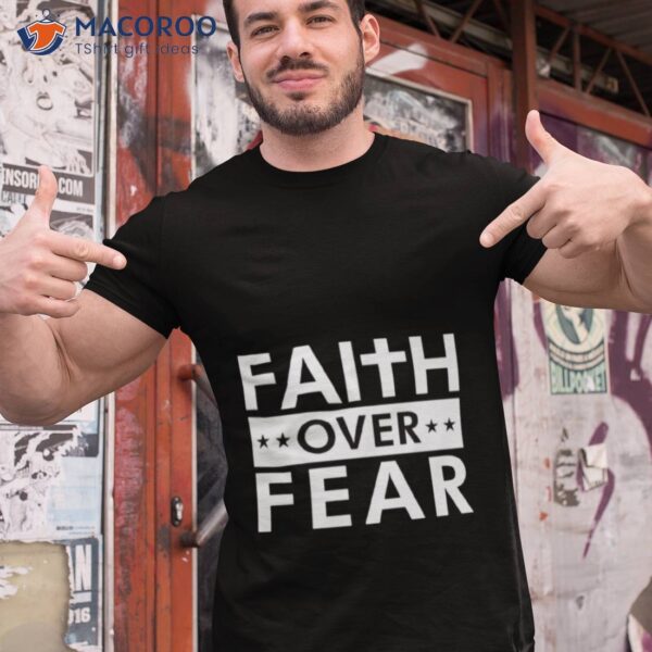 Faith Over Fear 2023 Shirt