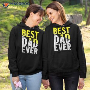 father day best dad ever from daughter son mom kids shirt hoodie 1 3