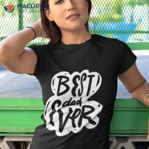 father day best dad ever from daughter son mom kids shirt tshirt 1 2