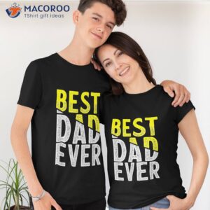 father day best dad ever from daughter son mom kids shirt tshirt 2