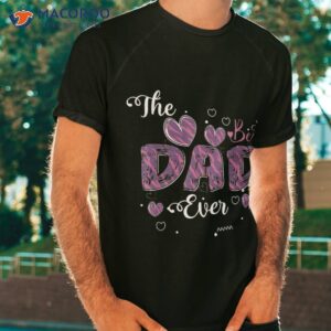 father day best dad ever from daughter son mom kids shirt tshirt