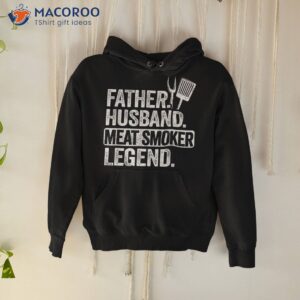 father husband meat smoker legend grilling dad smoking shirt hoodie