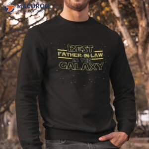 father in law shirt gift best father in law the galaxy sweatshirt