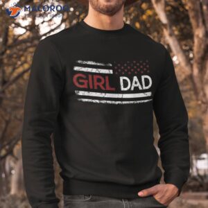 father of girls proud new girl dad daughter fathers day shirt sweatshirt