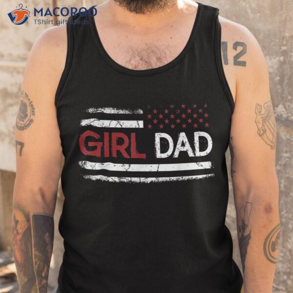 Father Of Girls Proud New Girl Dad Daughter Fathers Day Shirt