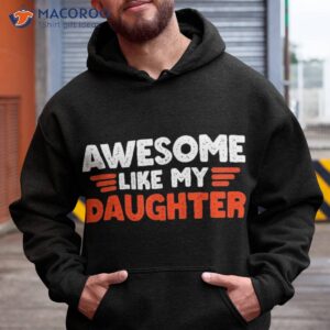 Father’s Day,awesome Like My Daughter Shirt