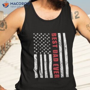 father s day best dad ever with us american flag for my shirt tank top 3