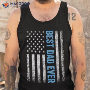 father s day best dad ever with us american flag shirt tank top