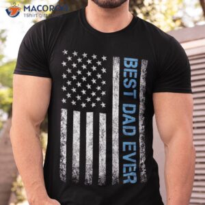 father s day best dad ever with us american flag shirt tshirt