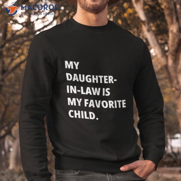 Father’s Day Daughter In Law Favorite Child Shirt