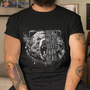 father s day don t mess with papa bear shirt tshirt