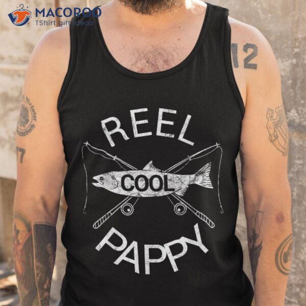 Father’s Day Gift Reel Cool Pappy Fish Grandpa Papa Dad Joke Shirt