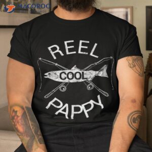 Father’s Day Gift Reel Cool Pappy Fish Grandpa Papa Dad Joke Shirt