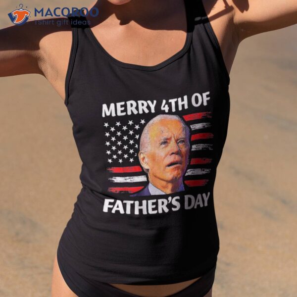 Fathers Day 4th Of July Funny Joe Biden Memorial 2023 Shirt