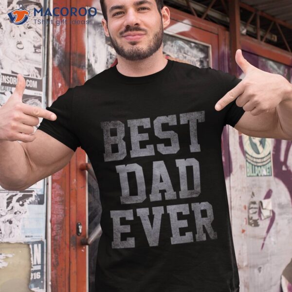 Fathers Day Best Dad Ever Vintage Shirt