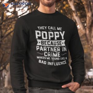 fathers day gift they call me poppy because partner in crime shirt sweatshirt