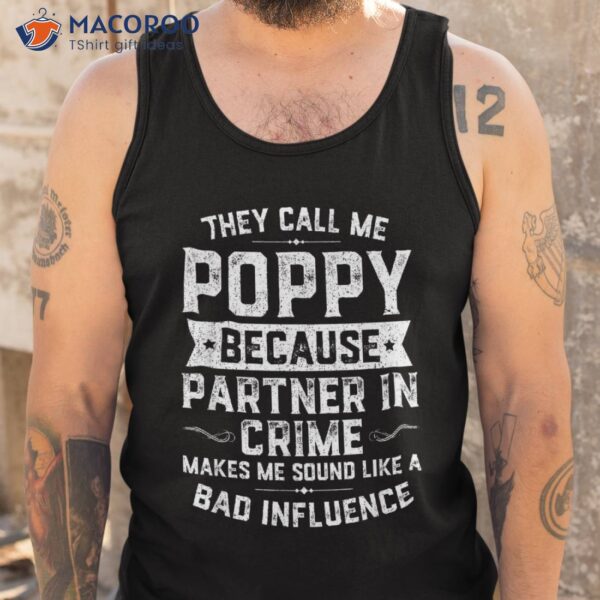 Fathers Day Gift They Call Me Poppy Because Partner In Crime Shirt