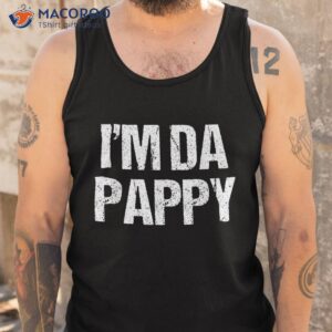 fathers day i m da pappy tees grandpappy present shirt tank top