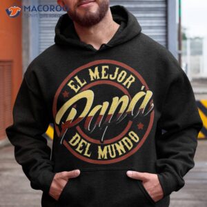 fathers day shirts in spanish el mejor papa del mundo hoodie