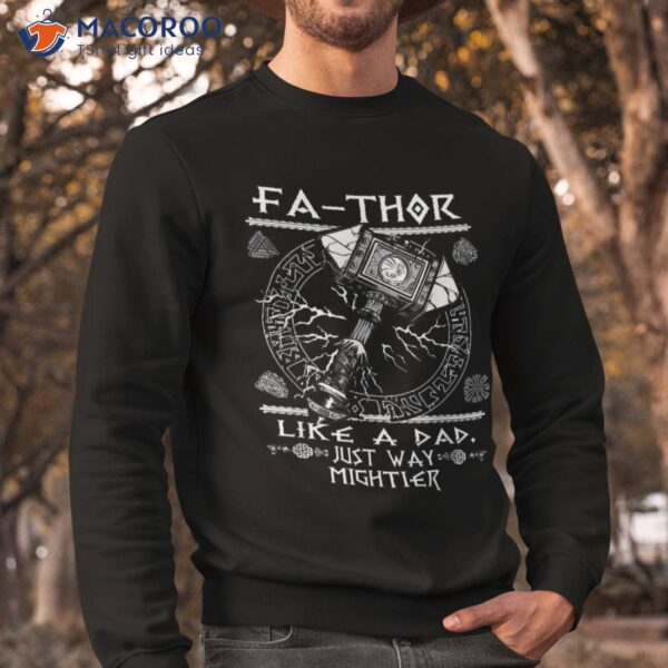 Fathor – Like A Dad Just Way Mightier Father’s Day Viking Shirt