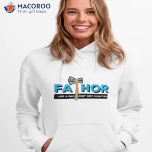 fathor thor fathers day shirt hoodie 1