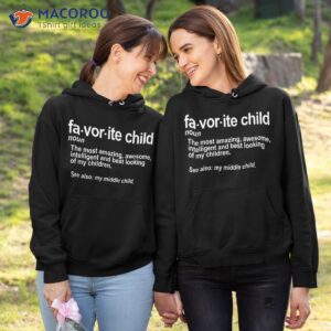 favorite child definition funny mom and dad middle shirt hoodie 1