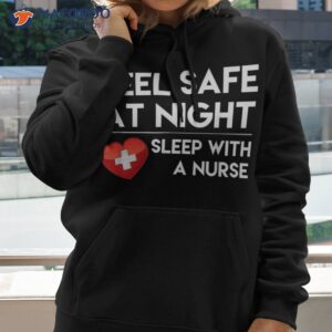 Feel Safe At Night Sleep With A Nurse Tshirt