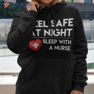 feel safe at night sleep with a nurse tshirt hoodie