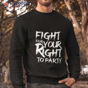 fight for your right beastie boys shirt sweatshirt