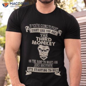 Fight Like The Third Monkey Funny Tee