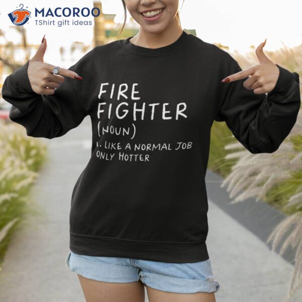 Firefighter Definition Funny Shirt