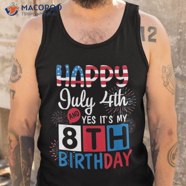 Firework Happy July 4th Yes It’s My 8th Birthday 8 Years Old Shirt