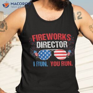 fireworks director i run you 4th of july shirt tank top 3