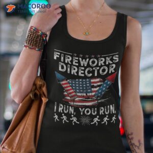 fireworks director i run you flag funny 4th of july shirt tank top 4