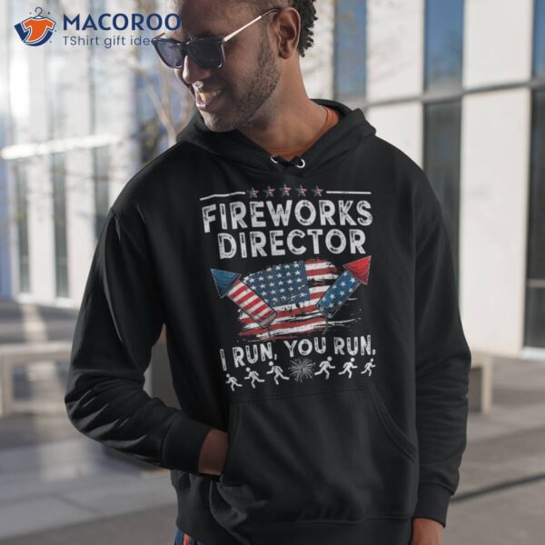 Fireworks Director If I Run Funny 4th Of July Fourth Shirt