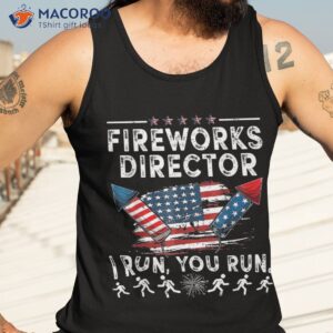 fireworks director if i run funny 4th of july fourth shirt tank top 3