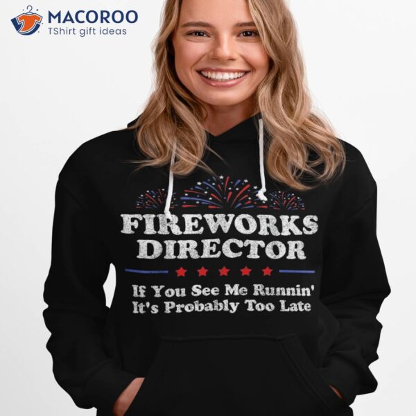 Fireworks Director If You See Me Running Funny 4th Of July Shirt