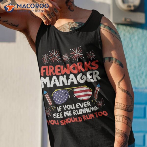 Fireworks Director Run Funny Fourth Of July 4th Shirt