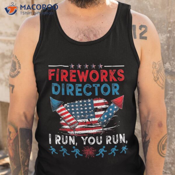 Fireworks Director Shirt Funny 4th Of July Firework