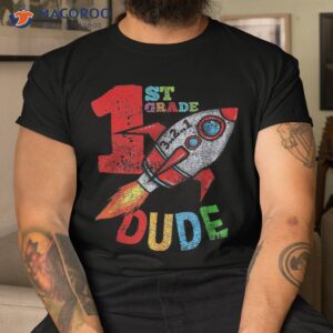 first 1st grade dude space funny back to school boys kids shirt tshirt